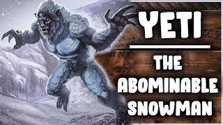 YETI : The Abominable Snowman Explained ( Himalayan Folklore The Yeti )