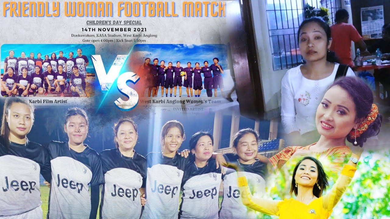 Karbi Film Artist VS Karbi Anglong woman's team || Hunmili Millickpi ||  football friendly match