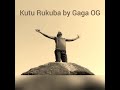 Kutu Rukuba By Gaga OG Kutu Rukuba By Gaga OG
