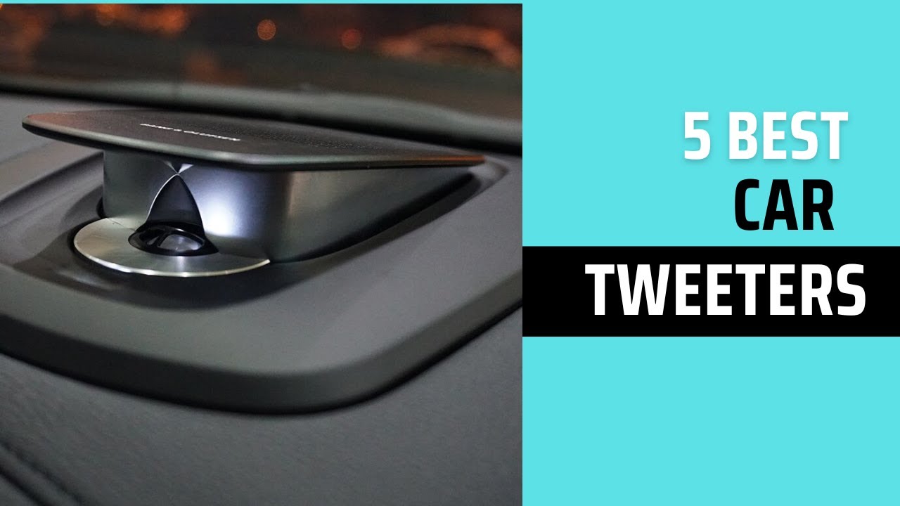 Best 5 Best Car Tweeters in 2022 YouTube