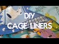 DIY Cage Liners! *NEW*
