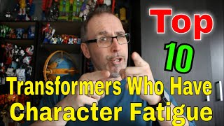 GotBot Counts Down: Top 10 Transformers Suffering from Character Fatigue