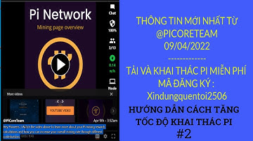 PI NETWORK ll #2 CÁCH TĂNG TỐC ĐỘ KHAI THÁC PI ll THÔNG TIN MỚI NHẤT TỪ PICORETEAM NGÀY 9/4/2022