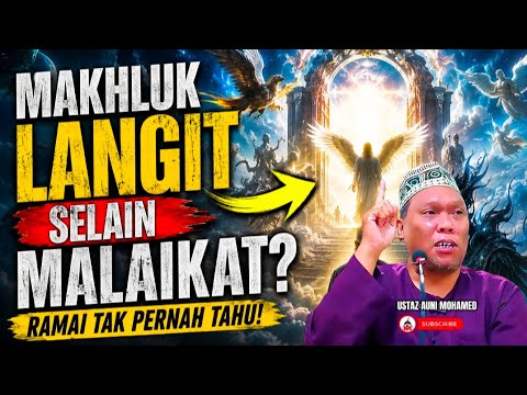 RAHSIA MAKHLUK LANGIT selain malaikat? 🔴 USTAZ AUNI MOHAMED