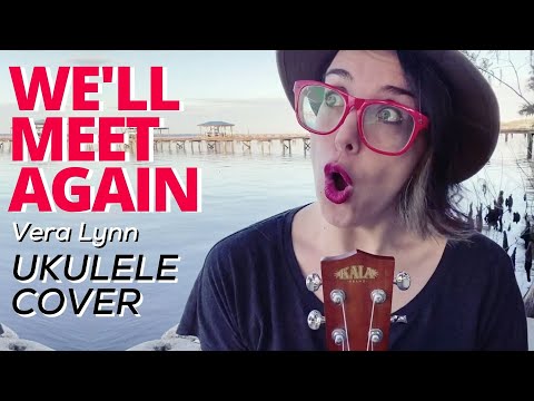 We'll Meet Again | UKULELE COVER | Vera Lynn