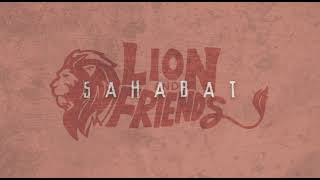 Lion and Friends - Sahabat (Official Audio)