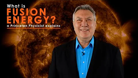 What is fusion energy? A Princeton physicist expla...