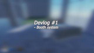 Booth Showcase: Devlog #1