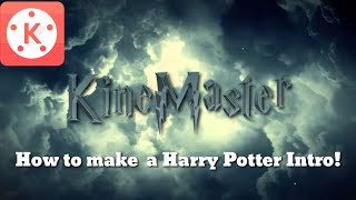 Harry Potter Intro Remake! Using KineMaster! Tutorial