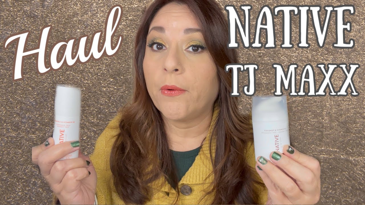 Haul Time Native TJ Maxx Skin Care Makeup Nails & More First Impressions Native Has Skin