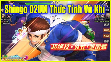KOF -  Đây rồi, Shingo 02UM thức tỉnh vũ khí - Sức mạnh đã lên tầm vũ trụ...Siêu tanker? 😆😆【真吾02UM】