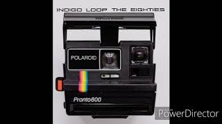 Indigo Loop - The Eighties (1984 Rotunda Mix)