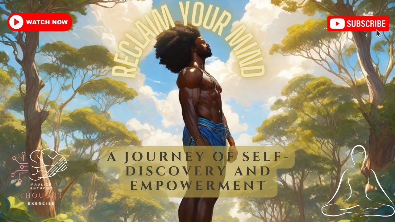 Reclaim Your Mind: A Journey to Self-Discovery and Empowerment - YouTube