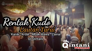 Download Lagu Rentak Kudo | Lautan Tarai | Voc.Kanik - Ardat - Mbak Wawa - Zainal | DJ Qintani  MP3