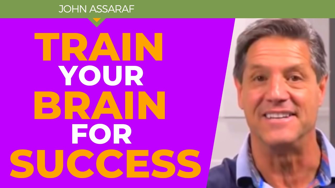 How to Train Your Brain to Achieve Success - John Assaraf - YouTube