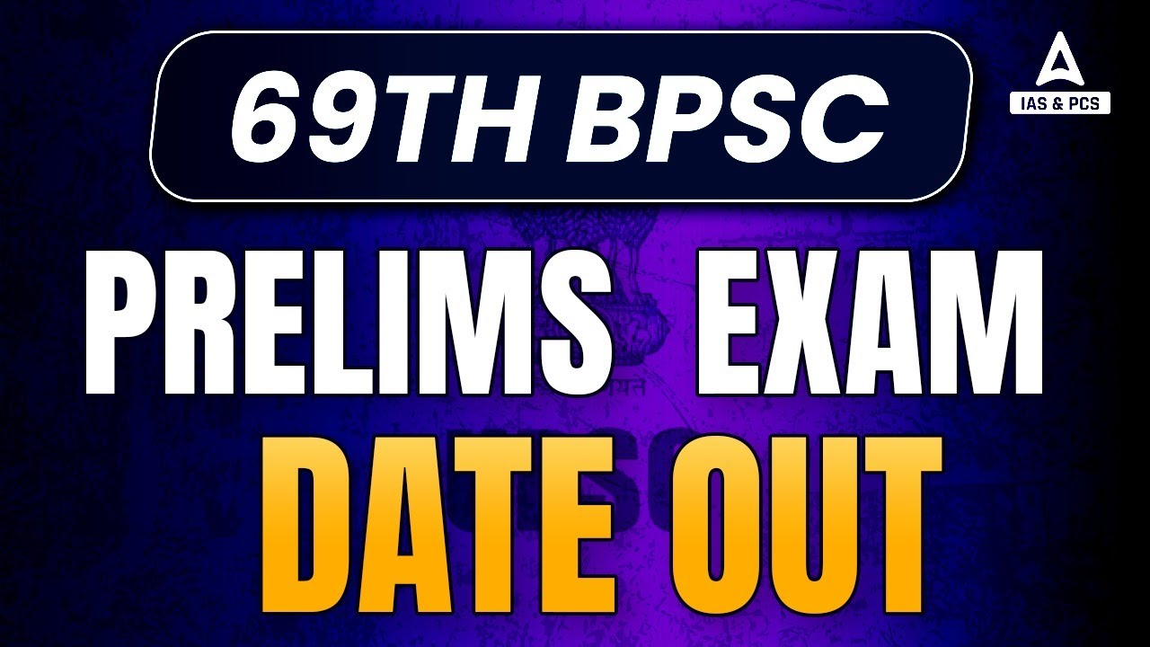69th BPSC Prelims Exam Date Out | 69th BPSC Exam Date 2023