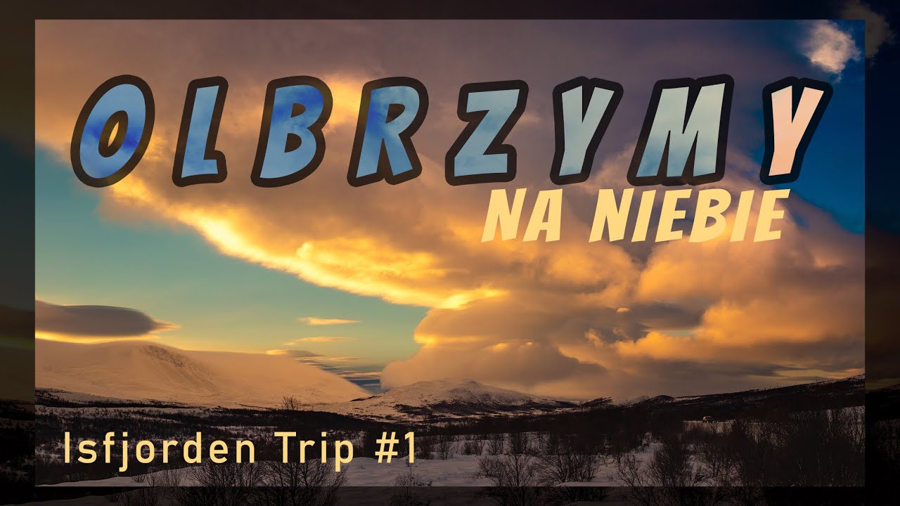 Olbrzymy Nad Górami - Isfjorden Trip #1 - Fotografia i Podróż, Norwegia