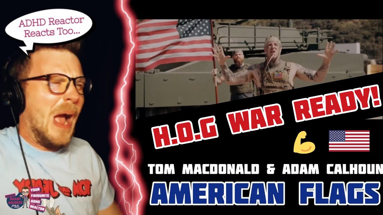 YOU READY FOR H.O.G WAR?! (ADHD Reaction) | TOM MACDONALD & ADAM CALHOUN - AMERICAN FLAGS