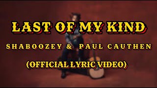 Download lagu Shaboozey & Paul cauthen - Last of my kind ( lyric video )