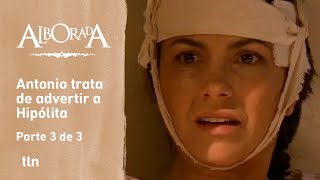 Alborada 3/3: Antonio tries to convince Hipólita that she should stay away from Luis | C-23 | tln...