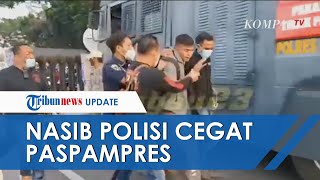 Nasib Polisi yang Sebut 'Kalau Paspampres Kenapa?' Kini Diperiksa Propam, Terancam Dijatuhi Sanksi