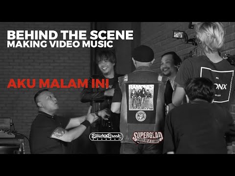 Superglad : AKU MALAM INI (Behind the video)