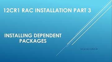 12cR1 RAC Installation part 3 || Installing dependent packages  || Brace Coder