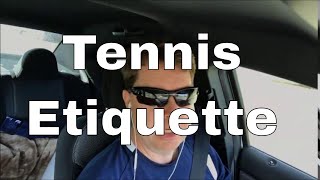 What rules of etiquette you should know when playing tennis?