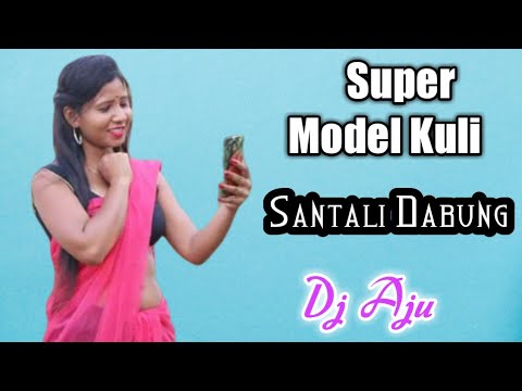 Super Model Kuli (Santali Dubung Dance) - Dj Aju Bhai And Dj Liku