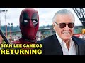 DEADPOOL 3 OFFICIAL UPDATE & STAN LEE Cameos Returning to Marvel Films & Shows