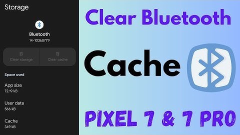How to Clear Bluetooth Cache on Google Pixel 7 Pro and Pixel 7