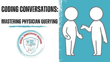 Coding Conversations: Mastering Physician Querying