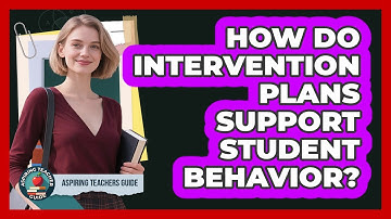 How Do Intervention Plans Support Student Behavior?