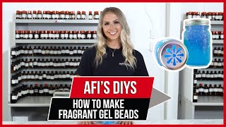 How to make Fragrant Gel Beads | AFI's DIYs