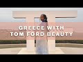 Vlog 18 : Unforgettable Moments in Greece with Tom Ford Beauty // Coco Bassey