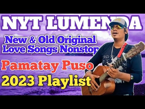 The Best Of Nyt Lumenda   All Trending Original Songs  Tagalog Love Songs Nonstop Compilation