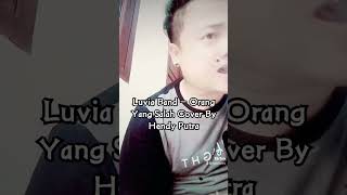 Orang Yang Salah Cover By Hendy Putra orangyangsalah luvia nagaswara