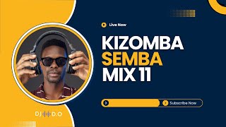 DJ D.O   KIZOMBA SEMBA MIX 11