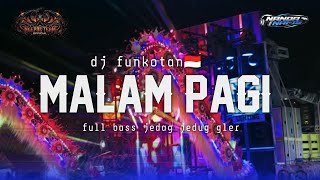 FUNKOT MALAM PAGI FEAT PEMUDA NGEPOL || VIRAL TIKTOK ‼️Nanda nafis RMX