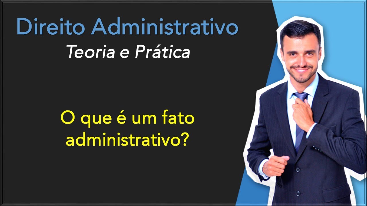 Direito Administrativo | Teoria e Prática | Atos Administrativos | O que é fato administrativo?