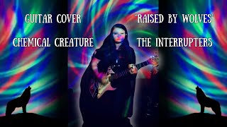 🐺 “Raised By Wolves” - The Interrupters 🎶  (🎸 Guitar Cover by Chemical Creature 💙💜🖤🤘🏻)