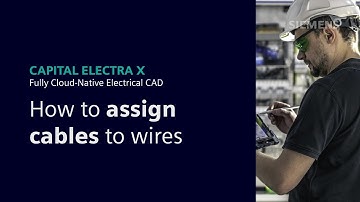 How to Manage and Assign Cables to Wires in Capital Electra X​