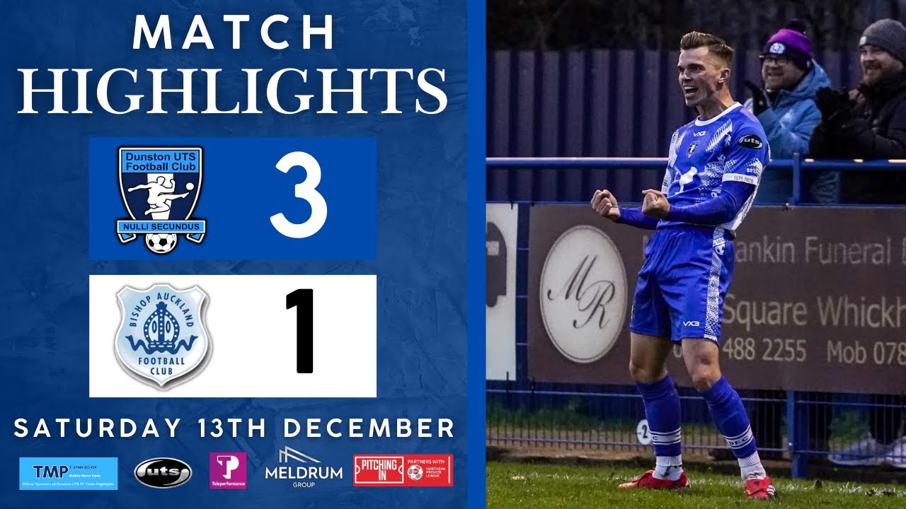 Dunston UTS 3 Bishop Auckland 1 | Pitching In Norther Premier League East Highlights