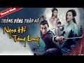 Thuyết Minh |  Phim Cổ Trang Võ Thuật Cực Đỉnh 2021 | QUẢNG ĐÔNG THẬP HỔ - NGỌA HỔ TÀNG LONG