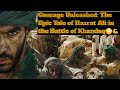 Courage unleashed the epic tale of hazrat ali in the battle of khandaqislamicstories khandaq