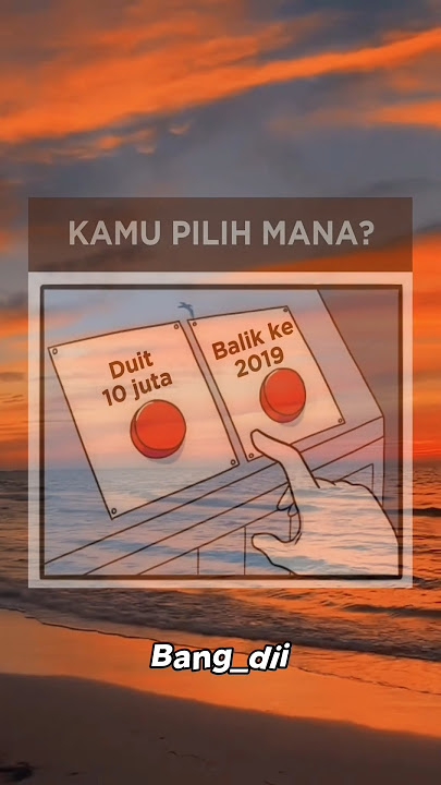 Kalau Kamu, Pilih yang Mana ??