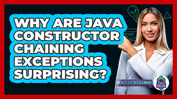 Why Are Java Constructor Chaining Exceptions Surprising? - Next LVL Programming