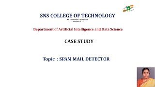 CASE STUDY VIDEO ON SPAM MAIL DETECTOR | CYBER SECURITY | SNS INSTITUTIONS