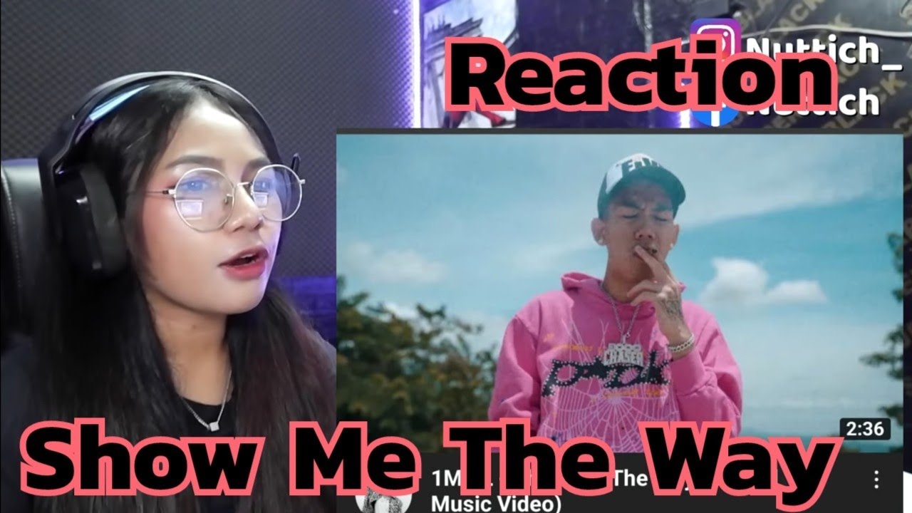 Reaction 1mill show me the way official music video youtube