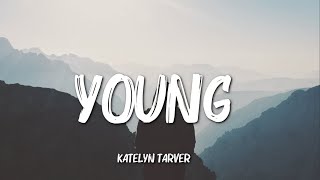 Katelyn Tarver - Young (Lyrics) ||Katelyn Tarver - Young (Acoustic)